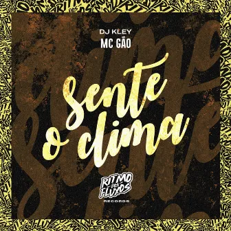 Sente o Clima by Mc Gão