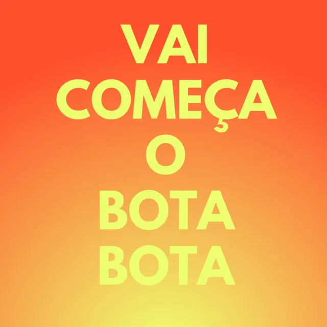 Vai Começar o Bota Bota - Remix