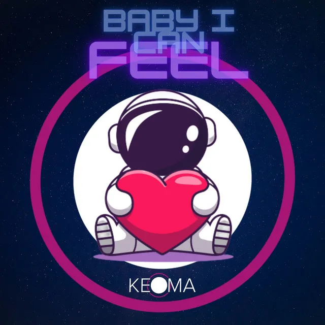 Baby I Can Feel