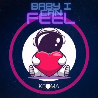 Baby I Can Feel by Keoma