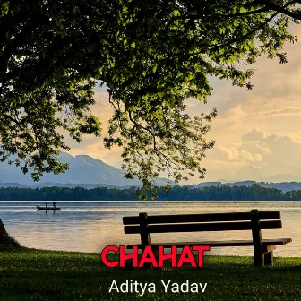 Chahat by Aditya Yadav