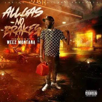 All Gas No Brakes by Weez Montana