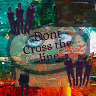 Don’t Cross the Line by Kap