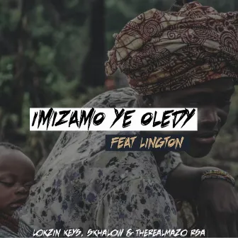 Imizamo Ye'Oledy by Lokzin Keys