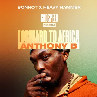 Forward to Africa (Godspeed Riddim) by Heavy Hammer