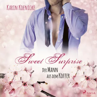 Sweet Surprise - Der Mann aus dem Koffer by Karin Koenicke