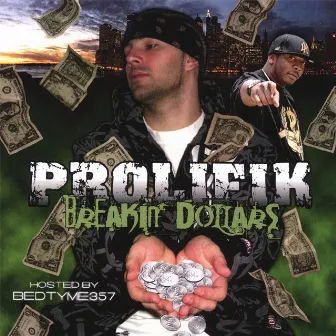 Breakin' Dollars by Prolifik