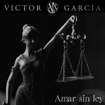 Amar sin ley by Victor Garcia