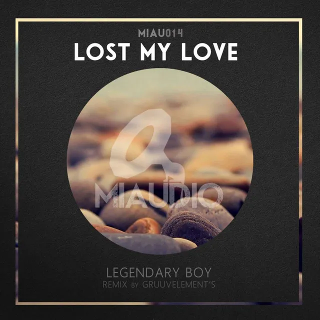 Lost My Love - GruuvElement's Remix