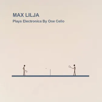 Plays Electronica By One Cello by Max Lilja