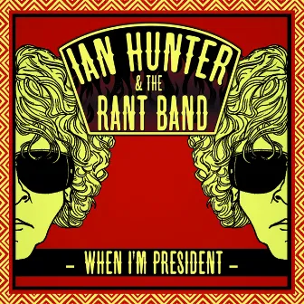 When I'm President by The Rant Band