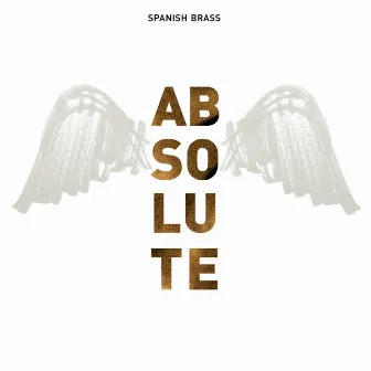 Absolute by Spanish Brass