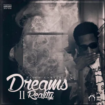 Dreams II Reality by Hitch Carter