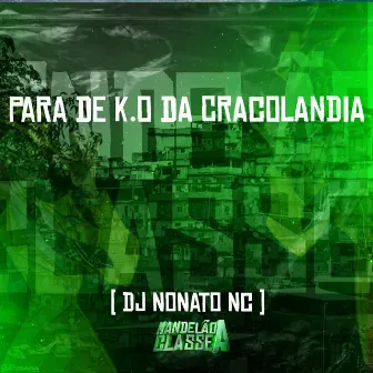 Para de K.O da Cracolandia by DJ Nonato Nc