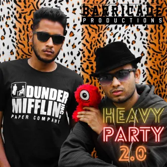 Heavy Party 2.0 by Barricade Productions