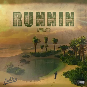 Runnin by AwDay P