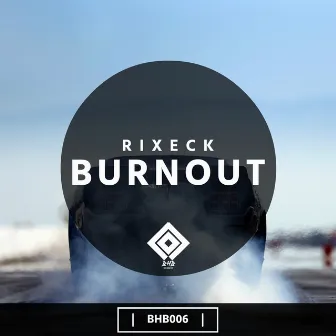 Burnout by Rixeck