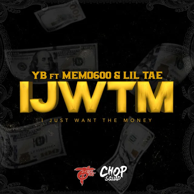 IJWTM (I Just Want the Money) (feat. Memo 600 & Lil Tae)