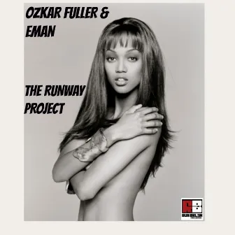 The Runway Project by Ozkar Fuller