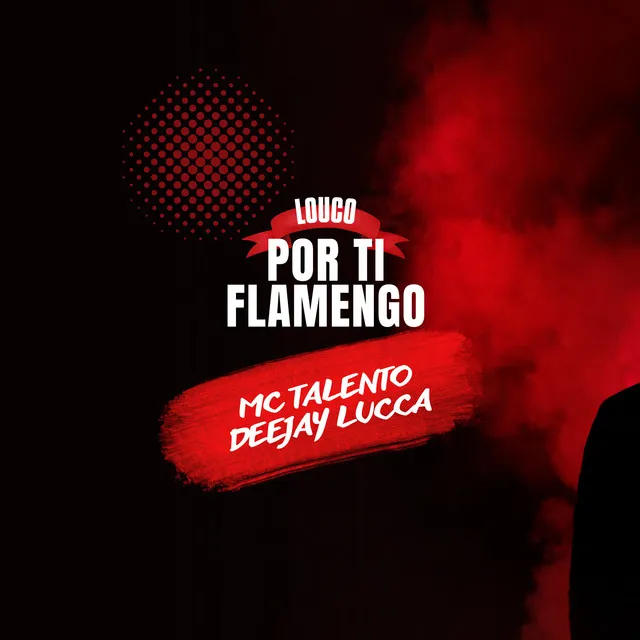 Louco por Ti Flamengo