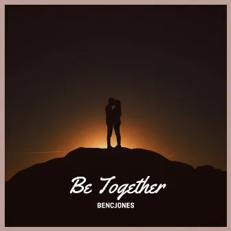 Be Together by Bencjones