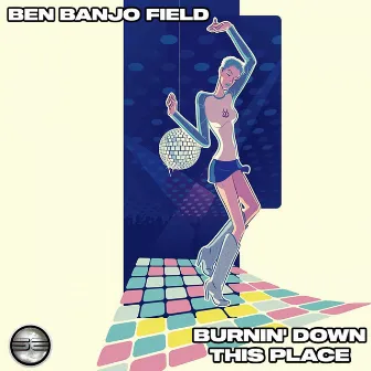 Burnin' Down This Place by Ben Banjo Field