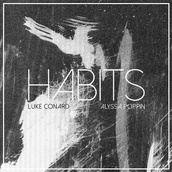 Habits (Stay High) by Alyssa Poppin