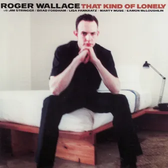 That Kind of Lonely by Roger Wallace