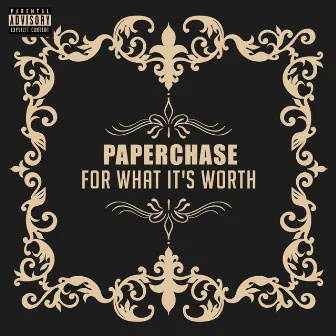 For What It's Worth by Paper Chase