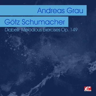 Diabelli: Melodious Exercises Op. 149 (Digitally Remastered) by Andreas Grau