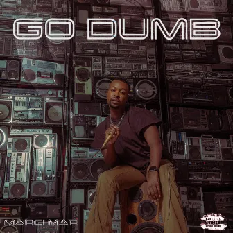 Go Dumb by Marci Mar