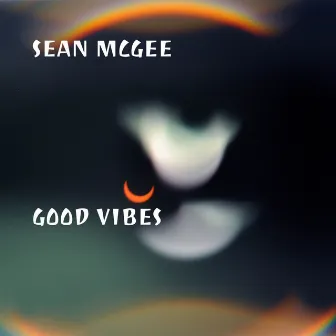 Good Vibes by Sean McGee