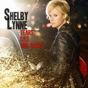 Tears, Lies and Alibis by Shelby Lynne