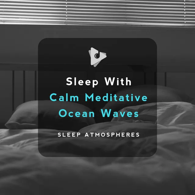 Sleep With Calm Meditative Ocean Waves