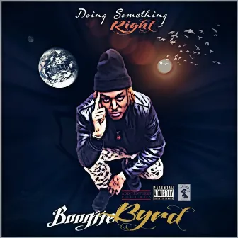 Doing Something Right - Single by Boogiie Byrd