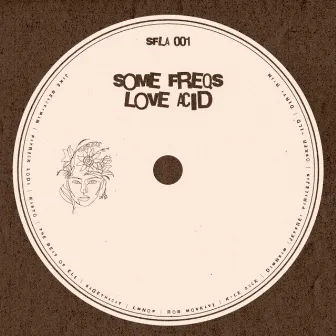 Some Freqs Love Acid, Vol. 1 by Jeffrey Paralejas