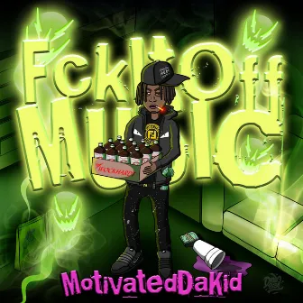 FckItOffMusic by Motivated DaKid