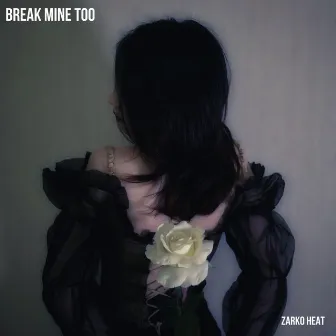 Break Mine Too by Unknown Artist