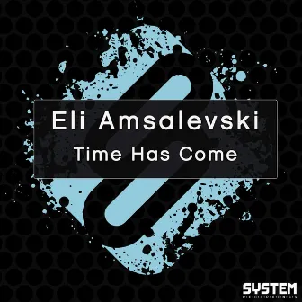 Time Has Come by Eli Amsalevski