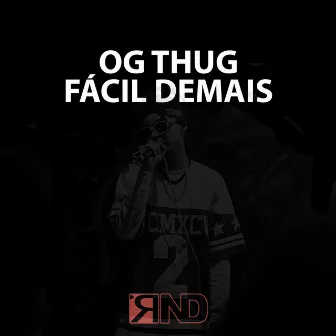 Fácil Demais by Og Thug