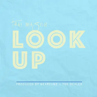 Look Up by Thai Mason