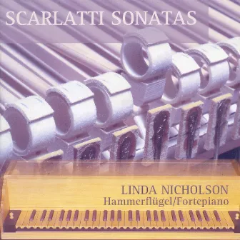 Scarlatti, D.: Keyboard Sonatas, K.158, 159, 197, 203, 208, 209, 213, 215, 216, 248, 249, 490, 491, 492, 548 by Linda Nicholson