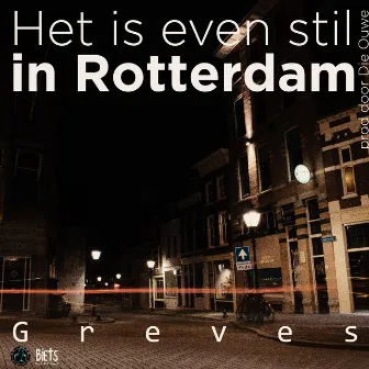 Het is even stil in Rotterdam by Greves