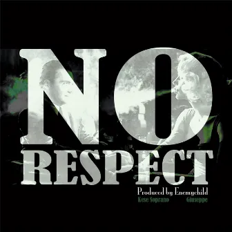 No Respect by Giuseppe