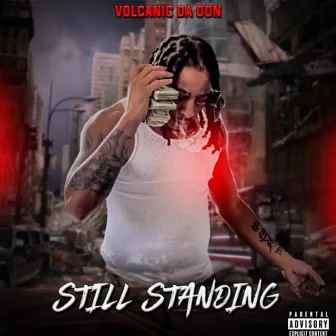 Still Standing by Volcanic Da Don