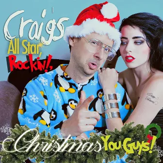 Craig's All Star, Rockin' Christmas, You Guys! by Kyle Dunnigan