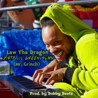 Dirty Lil Green Sumn' by Law Tha Dragon