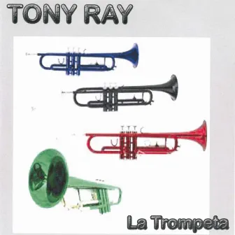 La Trompeta by Tony Ray