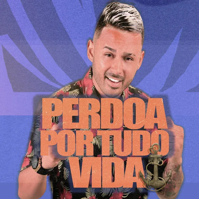 Perdoa por Tudo Vida