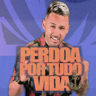 Perdoa por Tudo Vida by Mc Broz